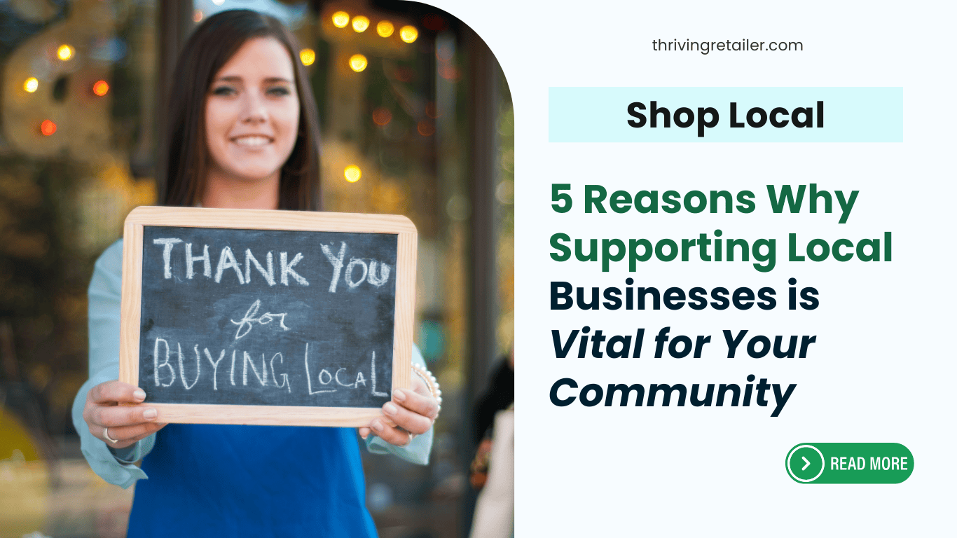 5 Reasons Why Supporting Local Businesses is Vital for Your Community